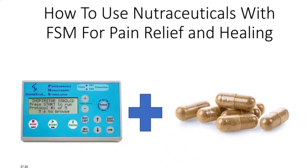 Use FSM (Frequency Specific Microcurrent) + Nutraceuticals For Pain Relief